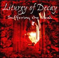 Liturgy Of Decay : Suffering The Ideal